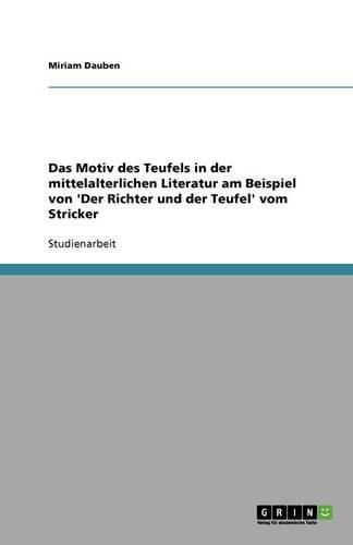 Cover image for Das Motiv des Teufels in der mittelalterlichen Literatur am Beispiel von 'Der Richter und der Teufel' vom Stricker