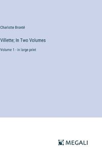 Cover image for Villette; In Two Volumes