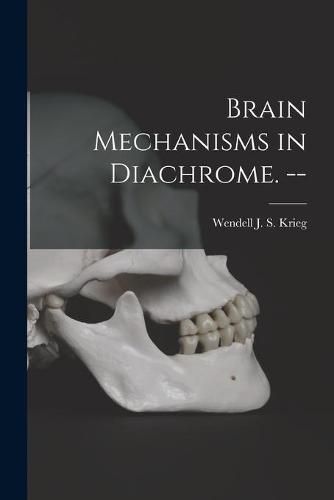 Cover image for Brain Mechanisms in Diachrome. --