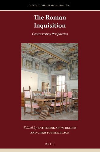 Cover image for The Roman Inquisition: Centre versus Peripheries