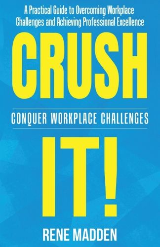 Cover image for Crush It! Conquer Workplace Challenges