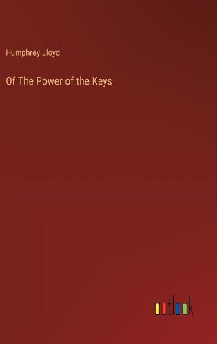 Cover image for Of The Power of the Keys