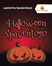 Cover image for Halloween Spaventoso: Labirinti Per Bambini Giochi