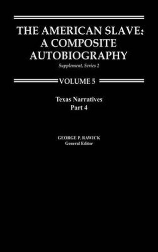 The American Slave: Texas Narratives Part 4, Supp. Ser. 2. Vol. 5