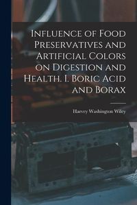 Cover image for Influence of Food Preservatives and Artificial Colors on Digestion and Health. I. Boric Acid and Borax