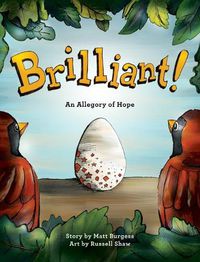 Cover image for Brilliant!: An Allegory of Hope (About Adoption & Fostering) with behind-the-scenes pictorial guide