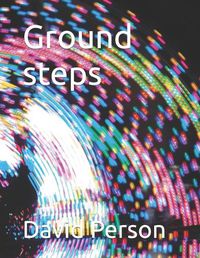 Cover image for Ground steps