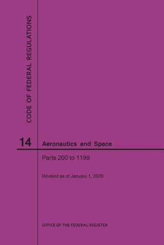 Cover image for Code of Federal Regulation, Title 14, Aeronautics and Space, Parts 200-1199, 2020