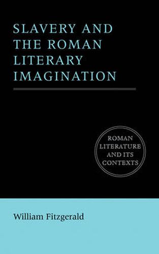 Cover image for Slavery and the Roman Literary Imagination