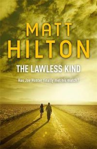 Cover image for The Lawless Kind: The ninth Joe Hunter thriller