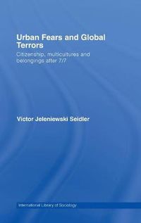 Cover image for Urban Fears and Global Terrors: Citizenship, Multicultures and Belongings After 7/7