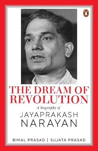 Cover image for The Dream of Revolution: A Biography of Jayaprakash Narayan