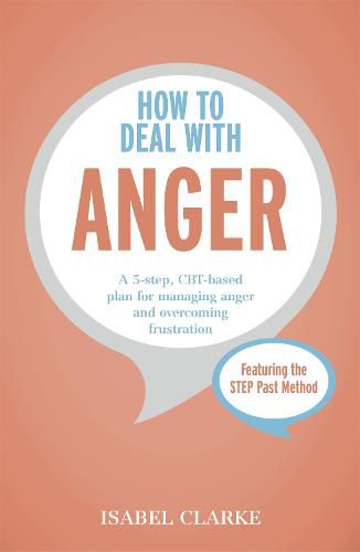 Cover image for How to Deal with Anger: A 5-step, CBT-based plan for managing anger and overcoming frustration