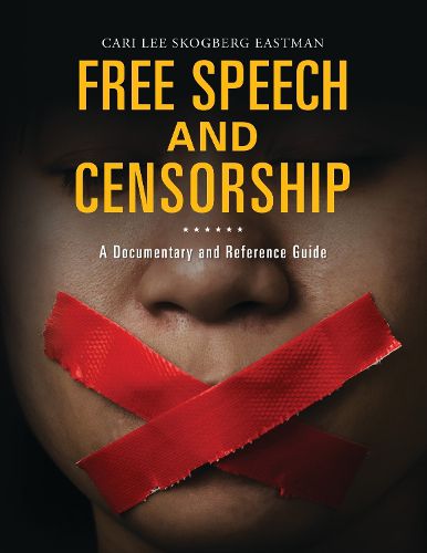Cover image for Free Speech and Censorship: A Documentary and Reference Guide