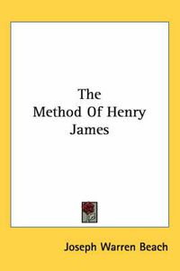 Cover image for The Method of Henry James