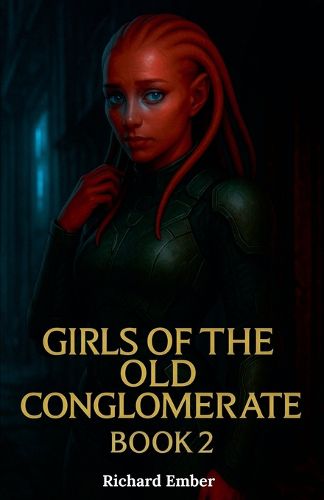 Cover image for Girls of the Old Conglomerate - Book 2