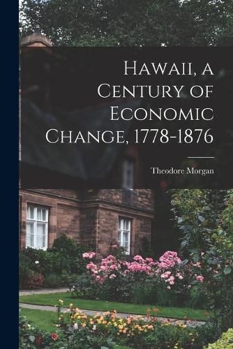 Cover image for Hawaii, a Century of Economic Change, 1778-1876