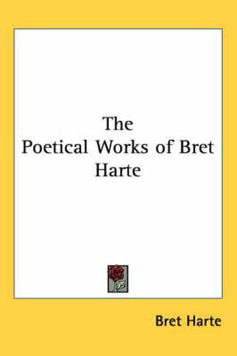 Cover image for The Poetical Works of Bret Harte