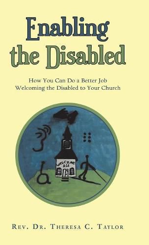 Cover image for Enabling the Disabled: How You Can Do a Better Job Welcoming the Disabled to Your Church