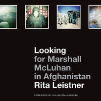 Cover image for Looking for Marshall McLuhan in Afghanistan: iProbes and iPhone Photographs