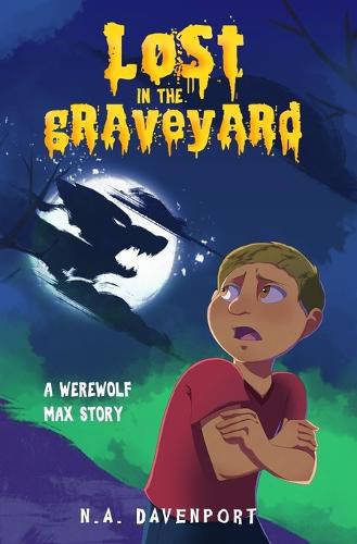 Cover image for Lost in the Graveyard: A Werewolf Max Story