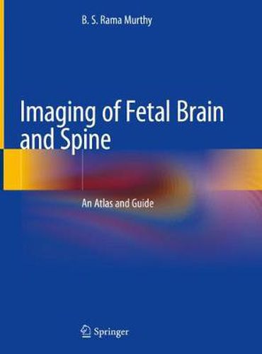 Cover image for Imaging of Fetal Brain and Spine: An Atlas and Guide