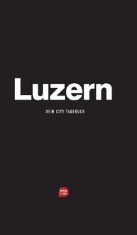 Cover image for Luzern - Das City-Tagebuch