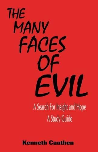Cover image for The Many Faces of Evil: A Search for Insight and Hope: A Study Guide