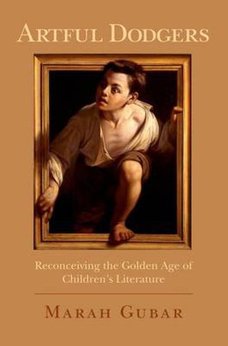 Cover image for Artful Dodgers: Reconceiving the Golden Age of Children's Literature