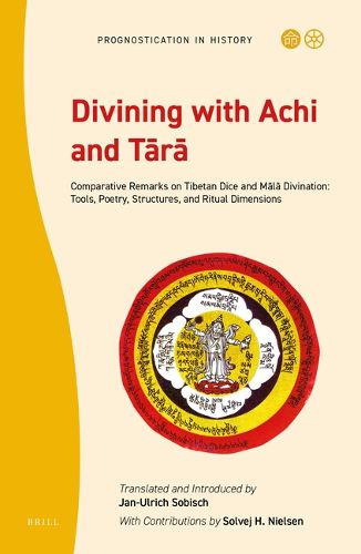 Cover image for Divining with Achi and Tara: Comparative Remarks on Tibetan Dice and Mala Divination: Tools, Poetry, Structures, and Ritual Dimensions