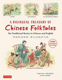 Cover image for A Bilingual Treasury of Chinese Folktales: Ten Traditional Stories in Chinese and English (Free Online Audio Recordings)