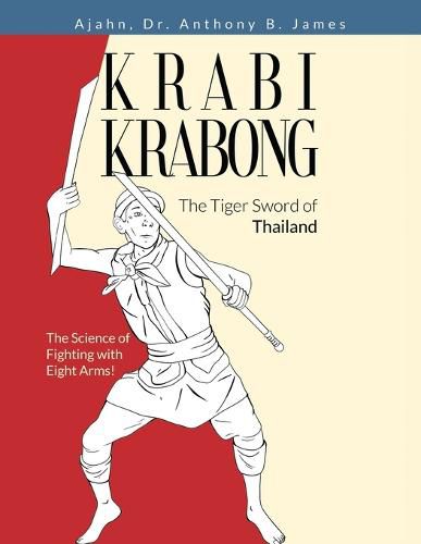 Cover image for Krabi Krabong, The Tiger Sword of Thailand: The Science of Fighting with Eight Arms!