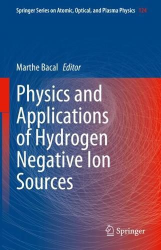 Cover image for Physics and Applications of Hydrogen Negative Ion Sources