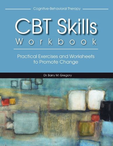Cover image for Cognitive-Behavioral Therapy Skills Workbook
