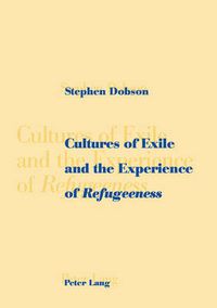 Cover image for Cultures of Exile and the Experience of Refugeeness