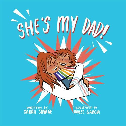 Cover image for She's My Dad!: A Story for Children Who Have a Transgender Parent or Relative