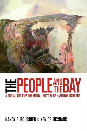 The People and the Bay: A Social and Environmental History of Hamilton Harbour