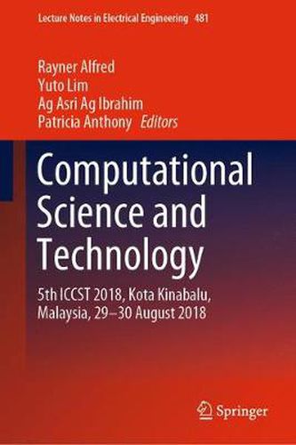 Cover image for Computational Science and Technology: 5th ICCST 2018, Kota Kinabalu, Malaysia, 29-30 August 2018