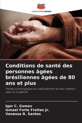 Cover image for Conditions de sante des personnes agees bresiliennes agees de 80 ans et plus