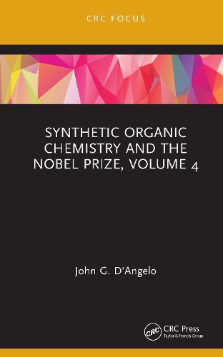Cover image for Synthetic Organic Chemistry and the Nobel Prize, Volume 4
