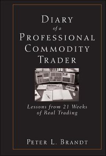 Cover image for A Diary of a Professional Commodity Trader: Lessons from 21 Weeks of Real Trading