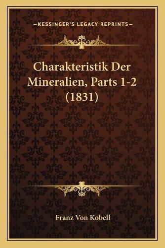 Cover image for Charakteristik Der Mineralien, Parts 1-2 (1831)