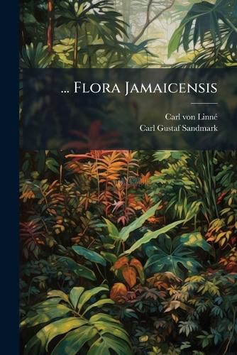 Cover image for ... Flora Jamaicensis ...
