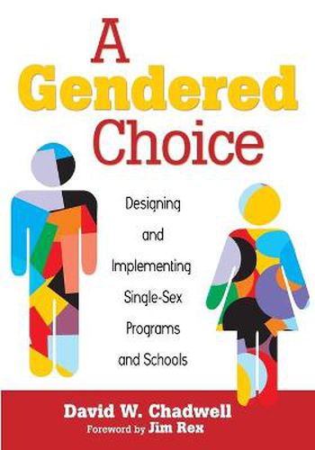 Cover image for A Gendered Choice: Designing and Implementing Single-Sex Programs and Schools