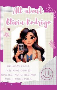 Cover image for All About Olivia Rodrigo (Hardback)