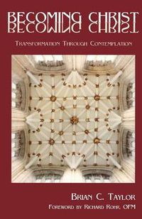 Cover image for Becoming Christ: Transformation Through Contemplation