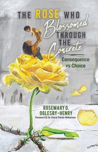 Cover image for The Rose Who Blossomed Through the Concrete