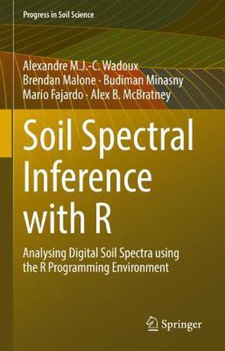 Soil Spectral Inference with R: Analysing Digital Soil Spectra using the R Programming Environment