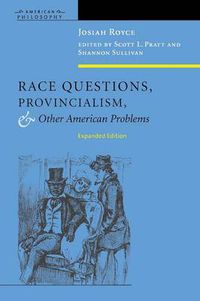 Cover image for Race Questions, Provincialism, and Other American Problems: Expanded Edition