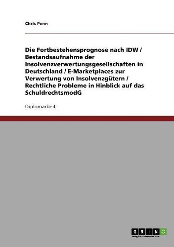 Cover image for Unternehmens-Insolvenz: Fortbestehensprognose Und Insolvenzverwertung. Chancen Und Rechtliche Probleme Bei Der Verwertung Durch E-Marketplaces